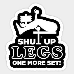 Shut Up Legs One More Set Sticker